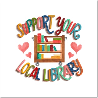 Support your local library Posters and Art